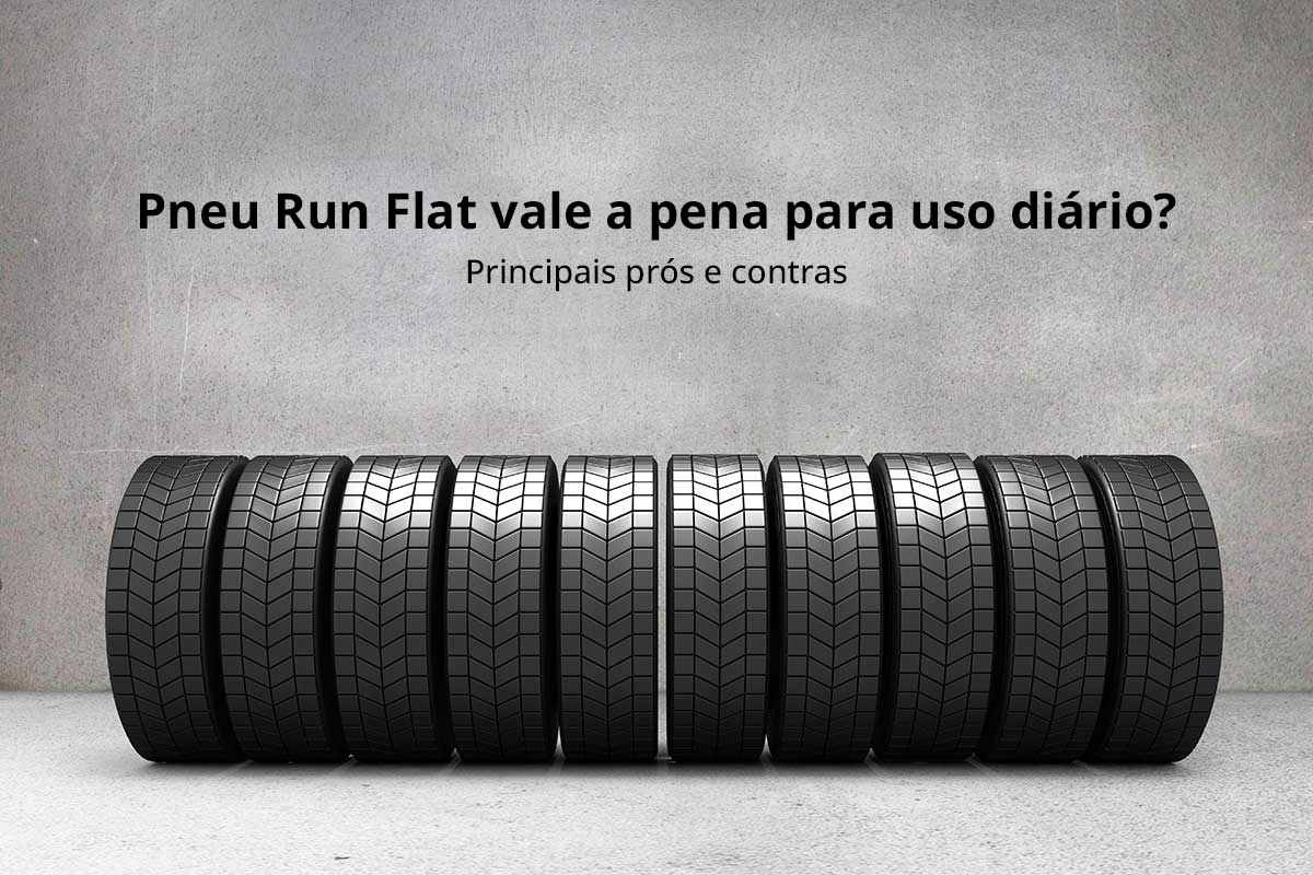 Pneu Run Flat vale a pena para uso diário? Principais prós e contras